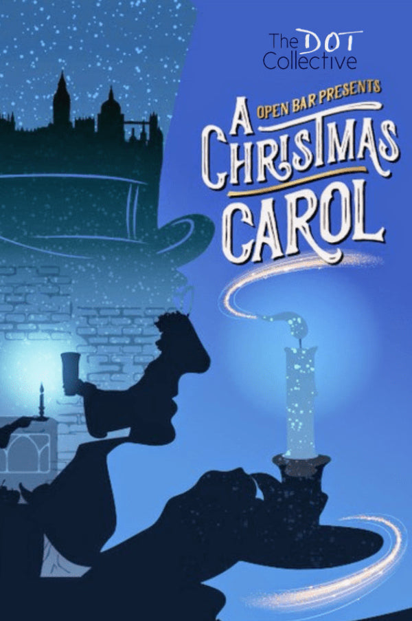 A Christmas Carol by The Dot Collective, December 8th, 5pm-6:30pm